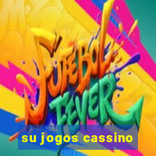 su jogos cassino